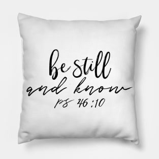 Be Still And Know Pillow