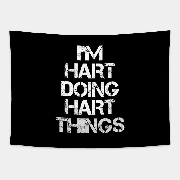 Hart Name T Shirt - Hart Doing Hart Things Tapestry by Skyrick1