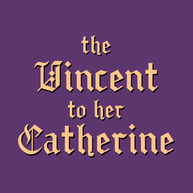 The Vincent to her Catherine by GloopTrekker