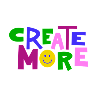 Create More (Multi) T-Shirt