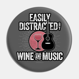 Easily Distracted by Wine and Music Pin