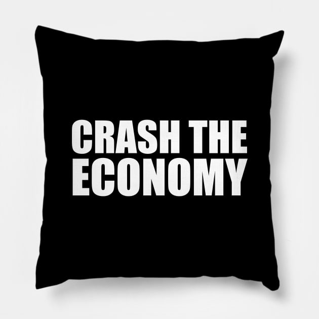 Crash the Economy Pillow by giovanniiiii