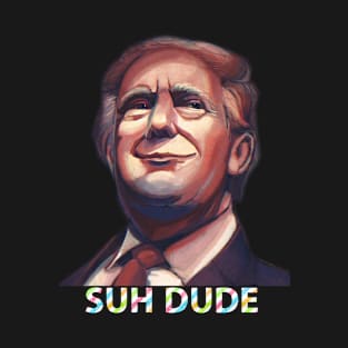 Suh Dude Trump T-Shirt T-Shirt