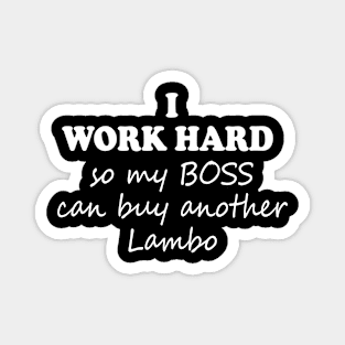 Work Hard Magnet