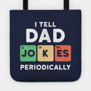 I Tell Dad Jokes Periodically Tote