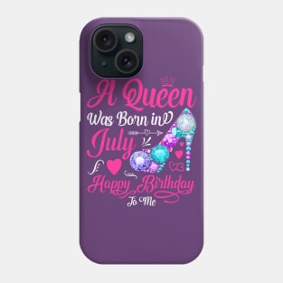 A Queen Was Born In July-Happy Birthday Phone Case