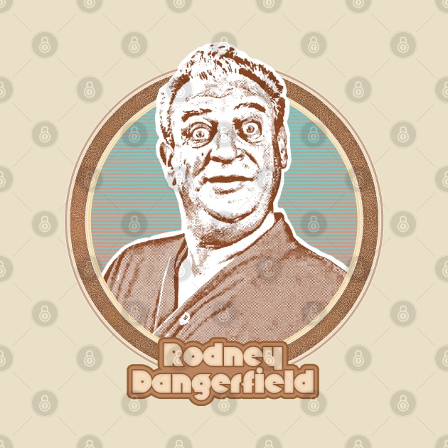 Rodney Dangerfield // Retro Fan Design by DankFutura