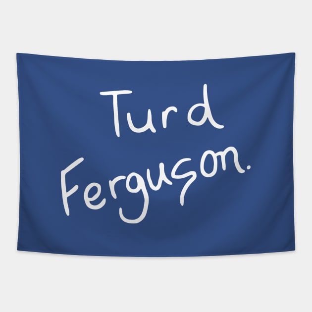 Turd Ferguson Tapestry by BodinStreet