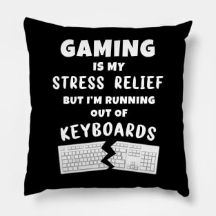 PC Gaming is my Stress Relief but I'm running out of Keyboards Pillow