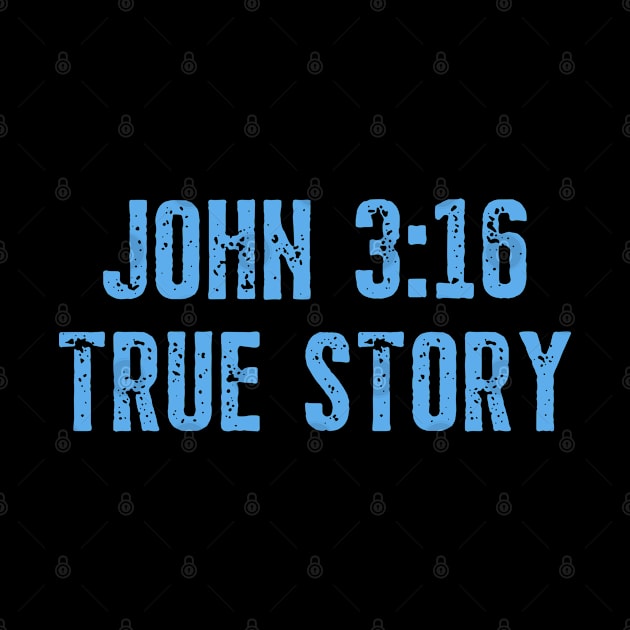 John 3:16 True Story Christian Quotes by Arts-lf