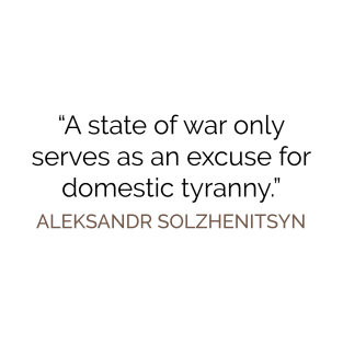 War and Tyranny Solzhenitsyn Quote T-Shirt