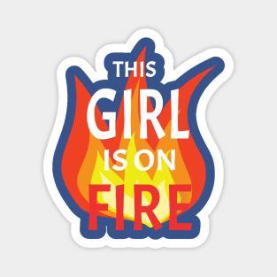 This Girl is on Fire 1 Magnet