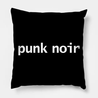 Punk Noir Typography White Text Pillow