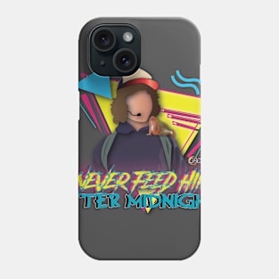 NEVER FEED HIM... Phone Case