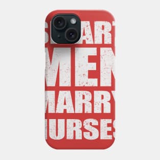 SMART MEN MARRY NURSES Phone Case