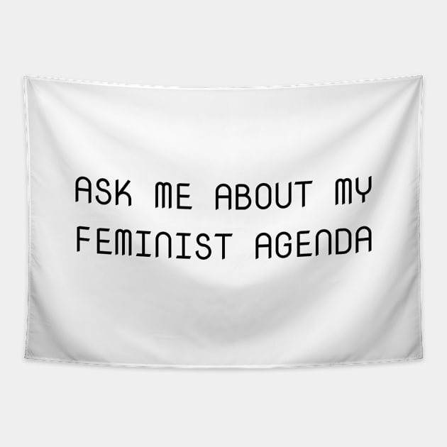 Ask Me About My Feminist Agenda Tapestry by InspireMe