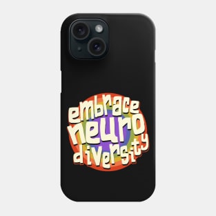 Embrace Neurodiversity Neurodiversity Awareness Phone Case