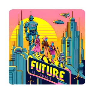 The Future is Female - Neon Dreams and Robotic Beings T-Shirt