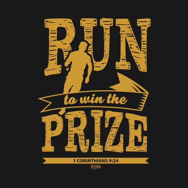 Christian T-Shirt: Run to Win the Prize by blessedpixel