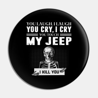 you touch my jeep i will kill you Pin