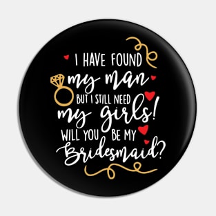 Will You Be My Bridesmaid Pin