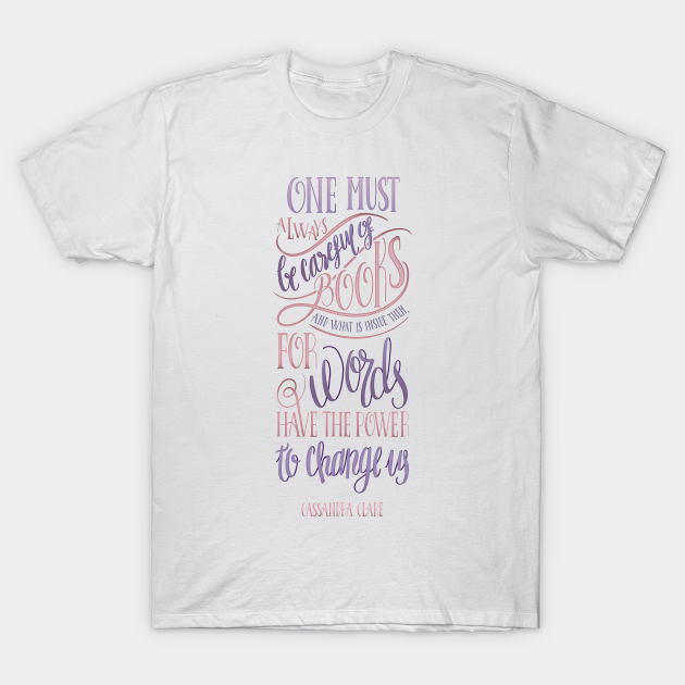 ONE MUST ALWAYS BE CAREFUL - Quote - T-Shirt