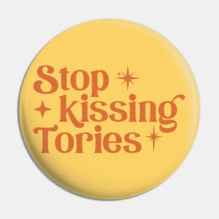 Stop Kissing Tories Pin