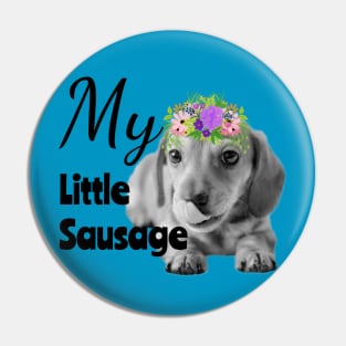 My Little Sausage Dachshund Puppy Pin