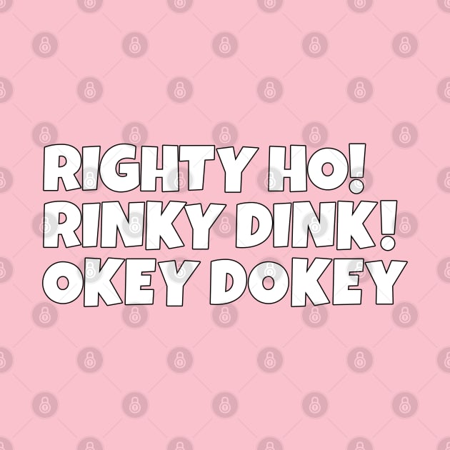 Righty Ho! Rinky Dink! Okey Dokey! by Kishu