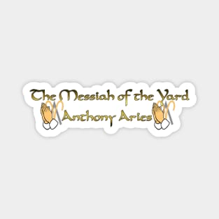 Anthony Aries Messiah of the Yard Nameplate Magnet