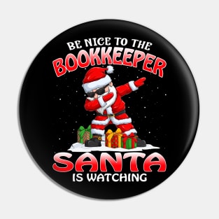 Be Nice To The Bookkeeper Santa is Watching Pin