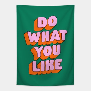 Do What You Like by The Motivated Type in Green Pink and Orange Tapestry