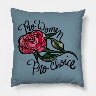 Pro Choice Is Pro Women Pillow