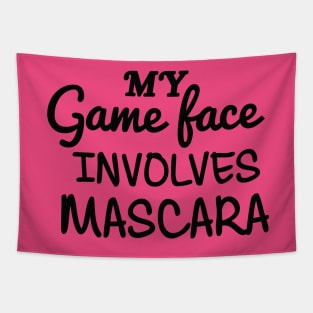 My Game Face Involves Mascara Tapestry