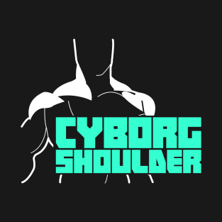 Cyborg Shoulder | Joint Replacement Shoulder Surgery T-Shirt
