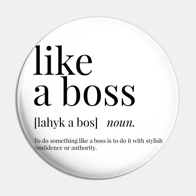 Like a Boss Definition Pin by definingprints