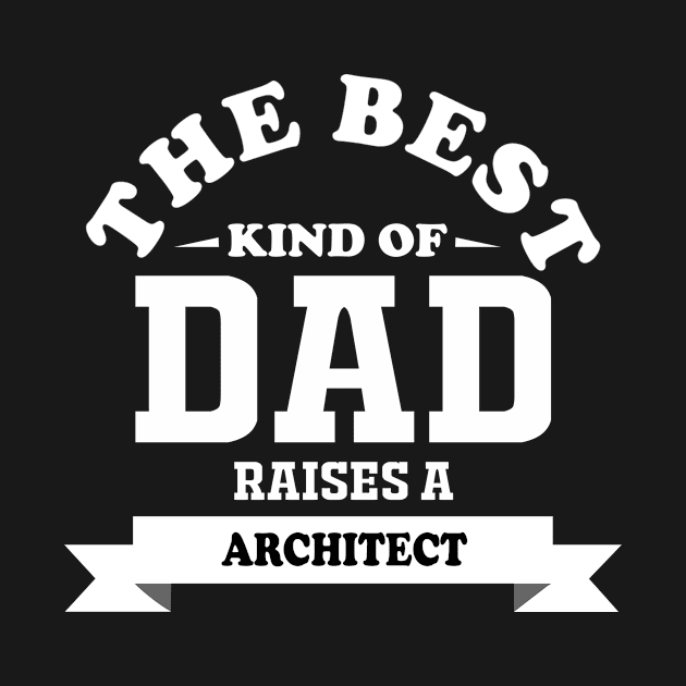 the best kind of dad raises architect by zopandah