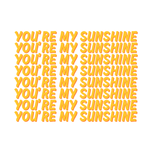 You are my sunshine T-Shirt