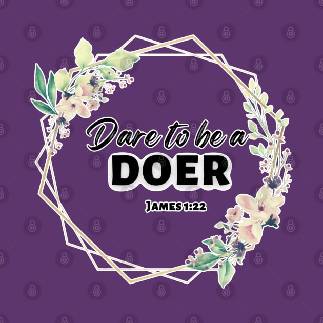 Dare to be a Doer James 1:22 by FamilyCurios