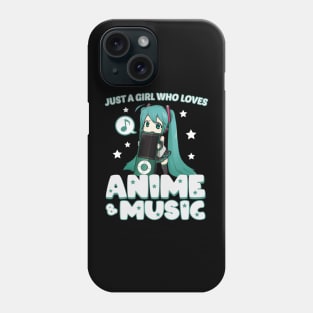 Just A girl Who loves Anime and music Phone Case