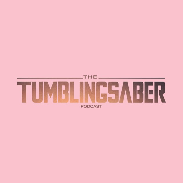 TumblingSaber Podcast by tumblingsaber