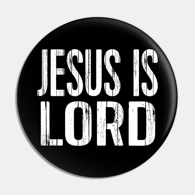 Christian Shirts Jesus Is Lord - Distressed Design Christian Pin by ChristianShirtsStudios