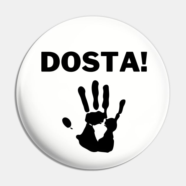 DOSTA! Pin by ZdravieTees