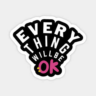 every thing will be ok Magnet