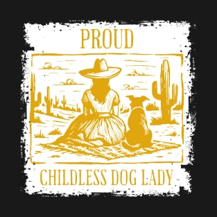 Proud childless dog lady T-Shirt Proud childless dog lady T-Shirt