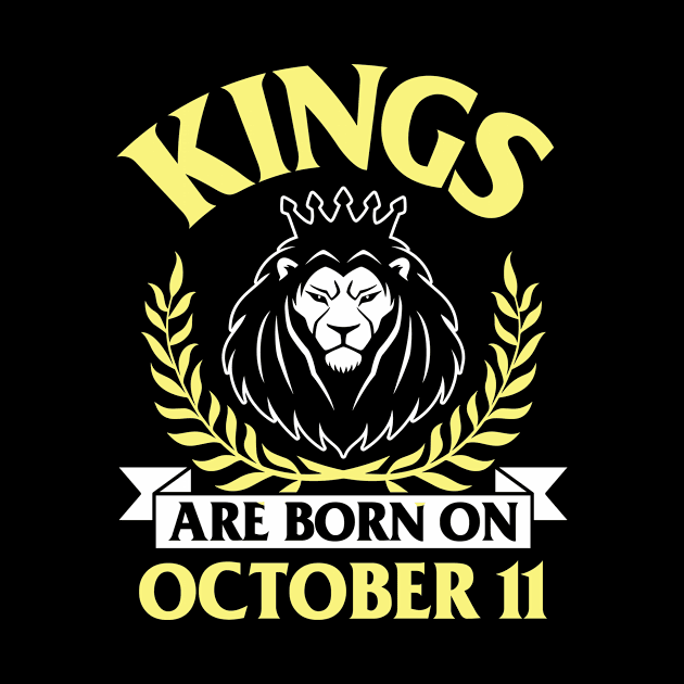 Kings Are Born On October 11 Happy Birthday To Me You Papa Daddy Uncle Brother Husband Son by bakhanh123