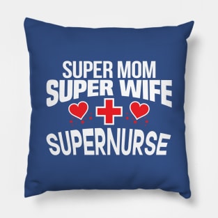 Super Mom, Super Wife, Super Nurse Design Pillow