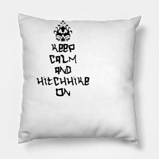 Keep Calm and Hitchhike On Pillow