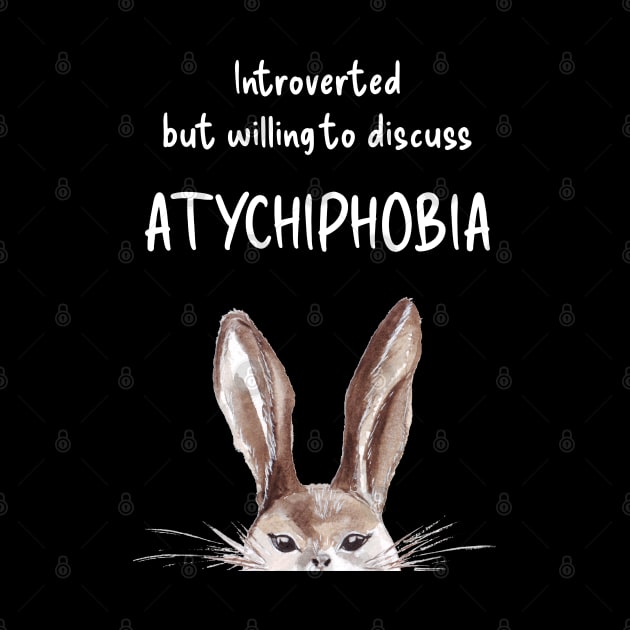 Introverted but willing to discuss ATYCHIPHOBIA bunny by Wolshebnaja