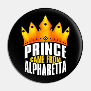 Prince Came From Alpharetta, Alpharetta Georgia Pin